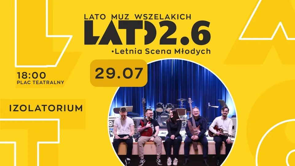 🎸 Letnia Scena Młodych - Izolatorium 29.07 godz. 19:00 🎸