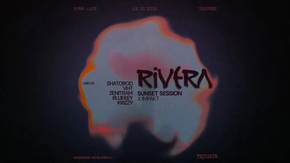 RIVERA pres. Impakt | PRZYJAŹŃ | 23.07