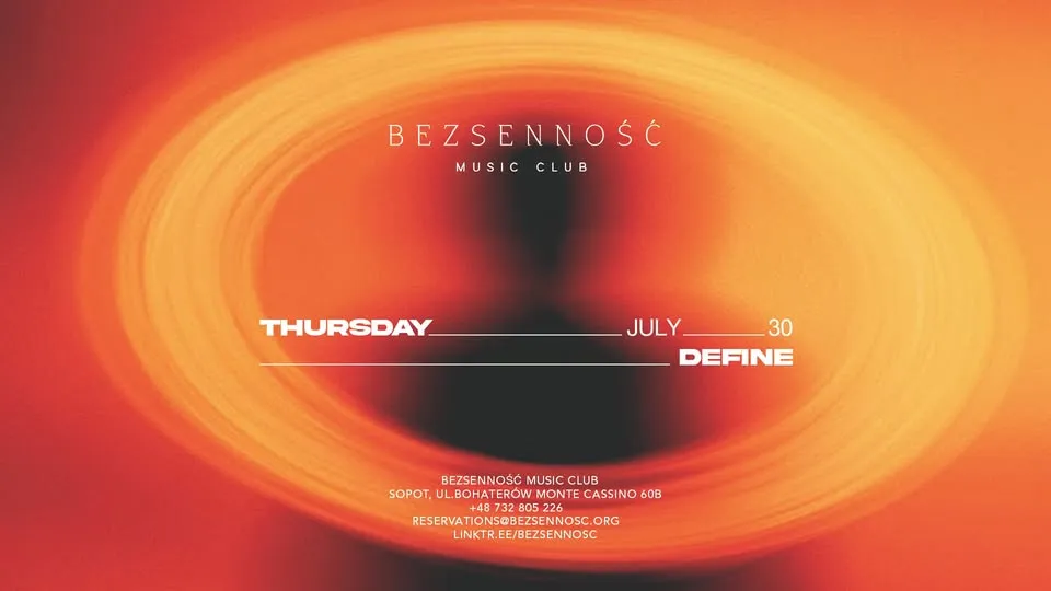 30.07 | THURSDAY | DEFINE | 22:00
