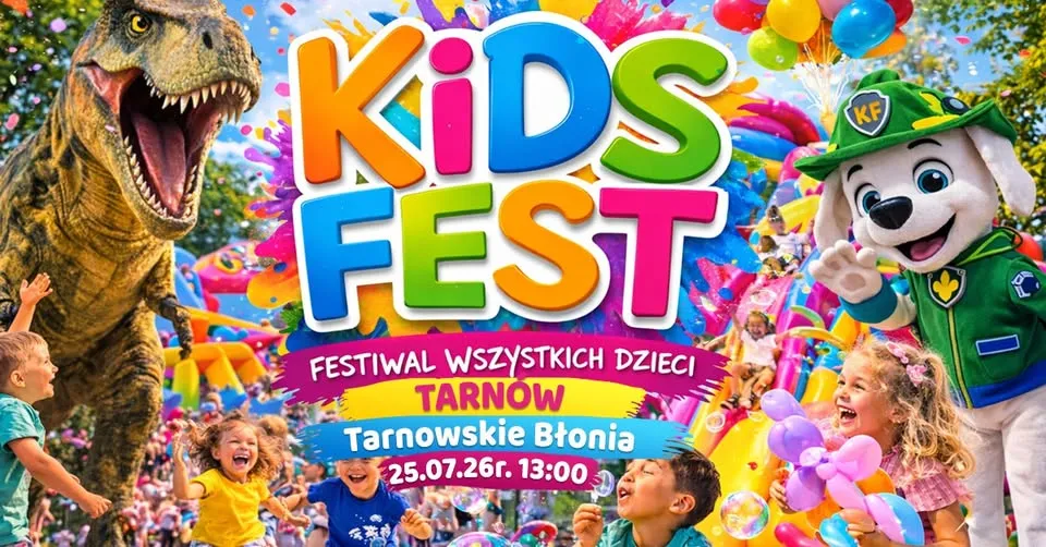 Kids Fest - Festiwal Wszystkich Dzieci w Tarnowie !