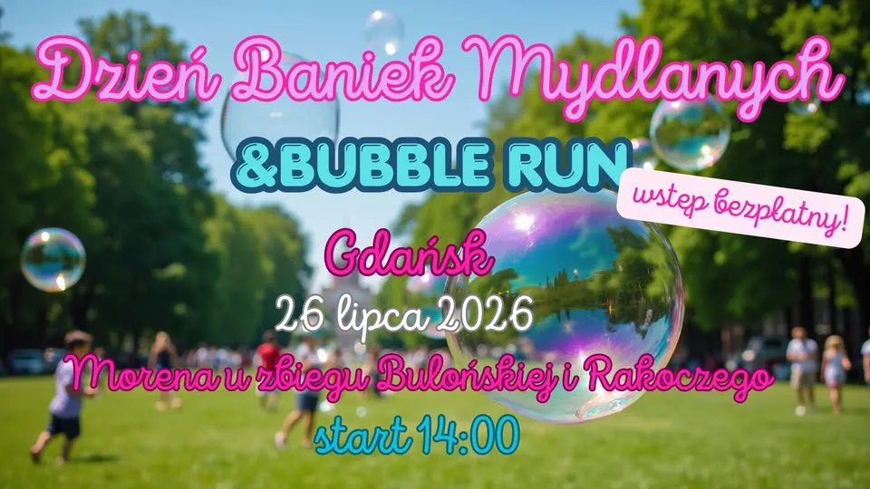 🫧 DZIEŃ BANIEK MYDLANYCH&BUBBLE RUN W GDAŃSKU🫧