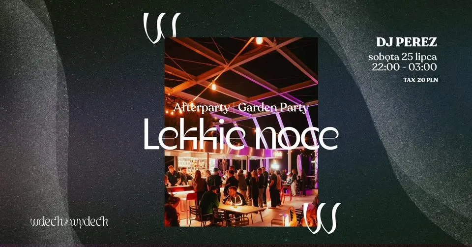 25.07 | Lekkie noce x afterparty Garden Party