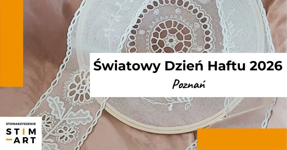 🧵 POZNAŃ - ŚWIATOWY DZIEŃ HAFTU 30.07.2026 🧵