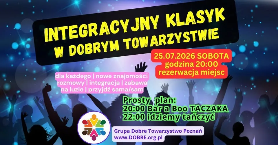 INTEGRACJA w Dobrym Towarzystwie KLASYK 25.07 nowe znajomości, śmiech i zabawa, dla każdej i każdego
