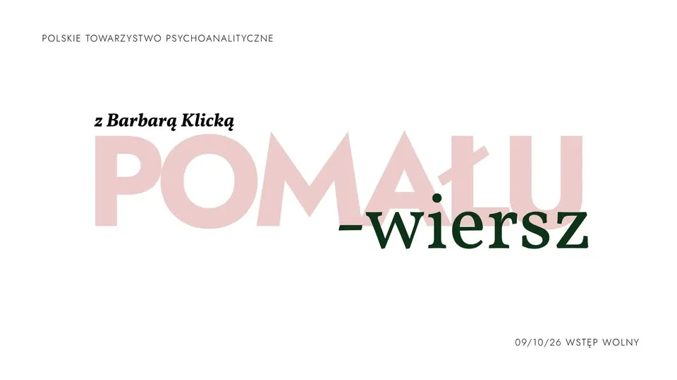 Pomału – wiersz. Cykl spotkań z Barbarą Klicką