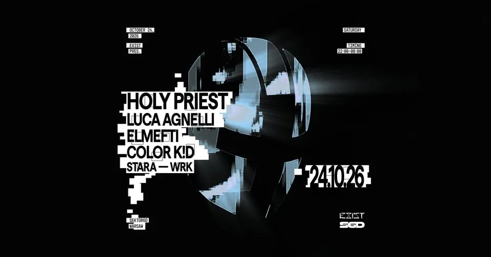 EXIST pres. HOLY PRIEST, LUCA AGNELLI, ELMEFTI, COLOR K!D & More
