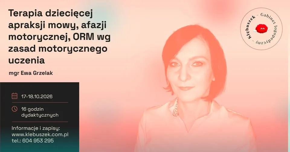 Terapia dziecięcej apraksji mowy, afazji motorycznej, ORM