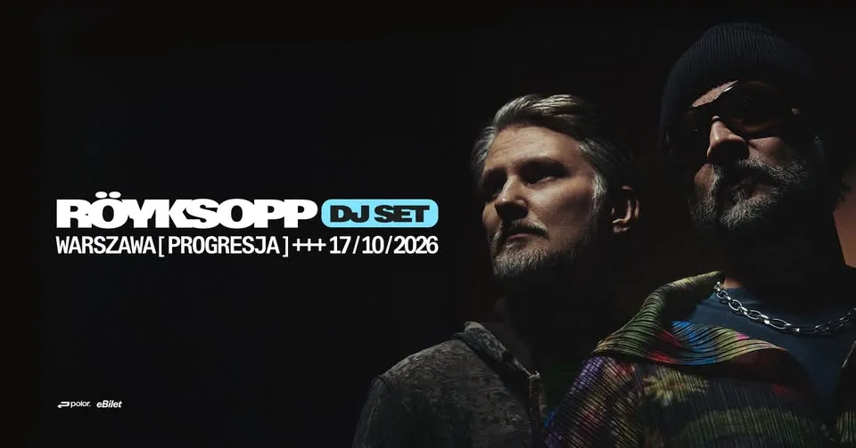 RÖYKSOPP DJ SET | Warszawa, Polska | PROGRESJA