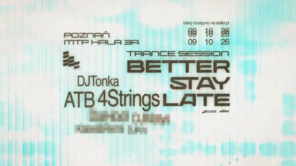 ATB, 4 STRINGS, DJ TONKA | BETTER STAY LATE | POZNAŃ