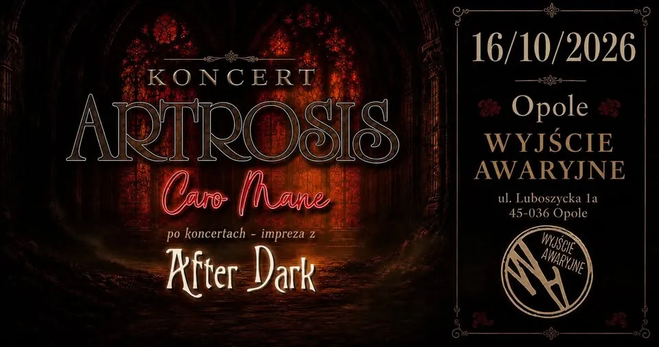 ARTROSIS + CARO MANE / WYJŚCIE AWARYJNE / OPOLE 16-10-2026
