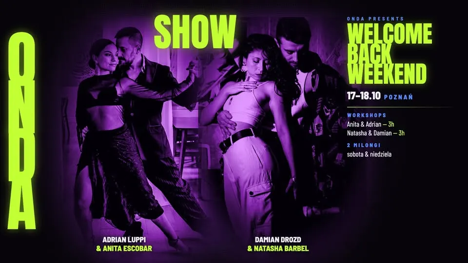 Onda – Welcome Back Weekend – Show Adrian Luppi & Anita Escobar i Natasha Barbel & Damian Drozd