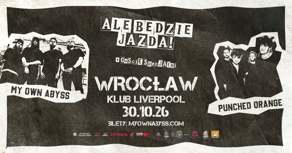 MY OWN ABYSS & PUNCHED ORANGE + TBA / 30.10.2026 / Klub Liverpool, Wrocław