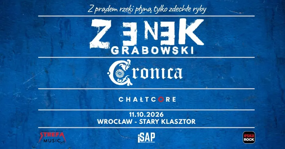 Koncert Zenek Grabowski + Cronica + Chałtcore we Wrocławiu / Z prądem rzeki płyną tylko zdechłe ryby