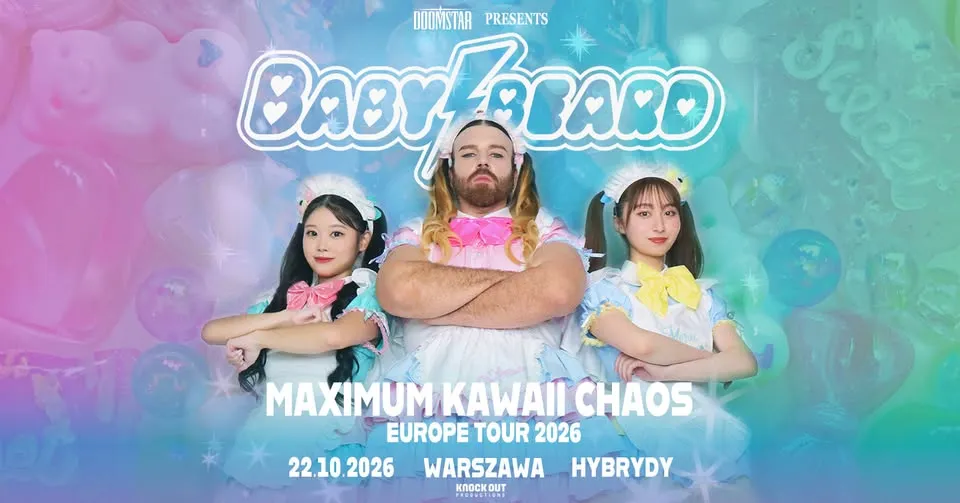Babybeard „Maximum Kawaii Chaos” / 22 X 2026 / Warszawa