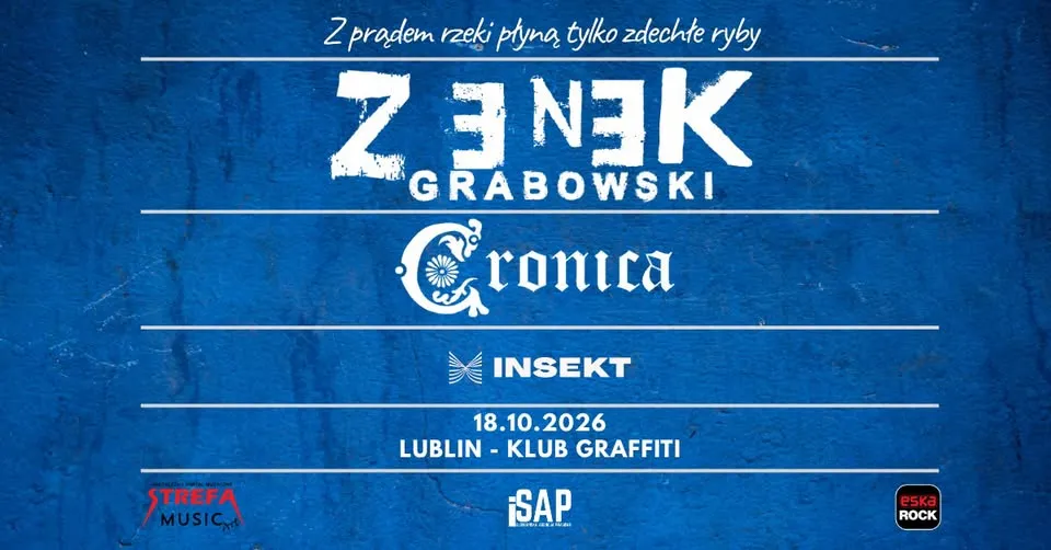 Koncert Zenek Grabowski + Cronica + Insekt w Lublinie / Z prądem rzeki płyną tylko zdechłe ryby