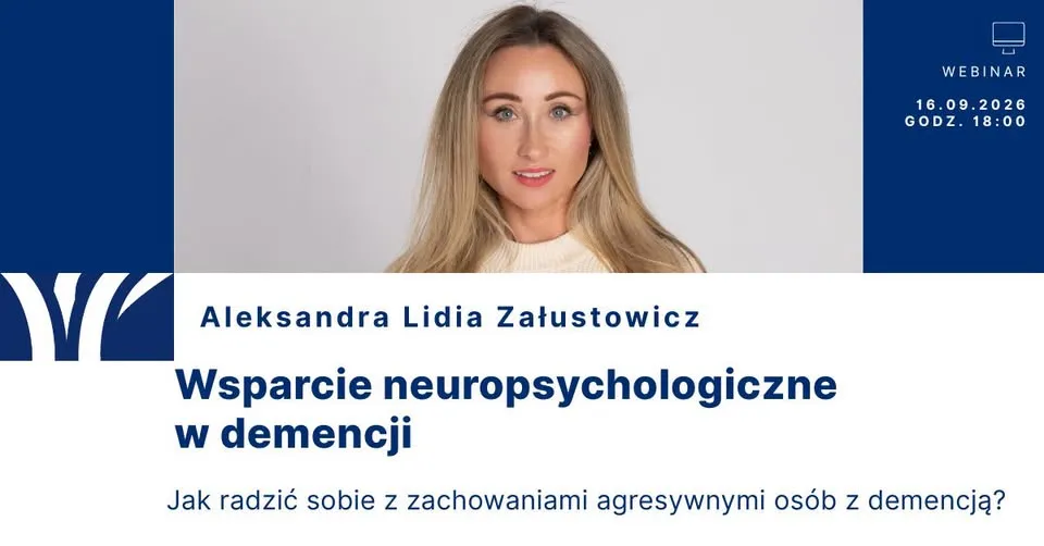 Webinar: Neuropsychological support in dementia. How to deal with aggressive behavior?