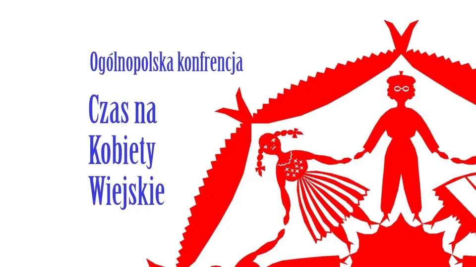 CZAS NA KOBIETY WIEJSKIE – ogólnopolska konferencja