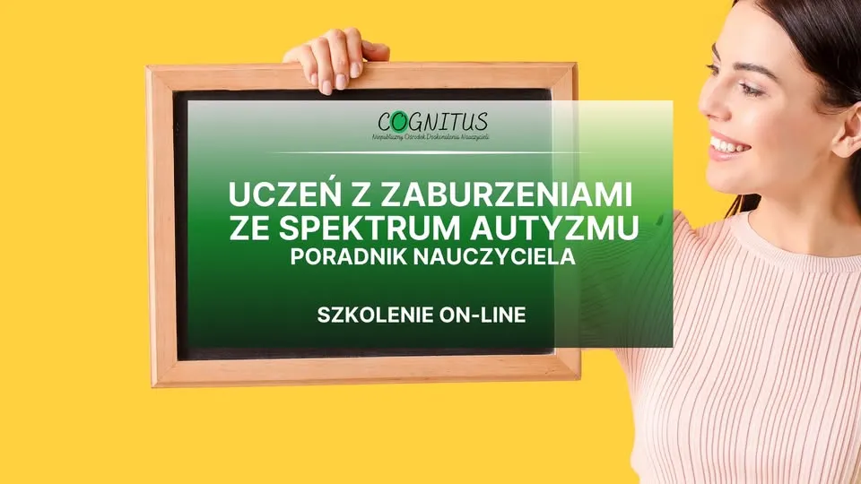 Uczeń z zaburzeniami ze spektrum autyzmu – poradnik nauczyciela – szkolenie on-line