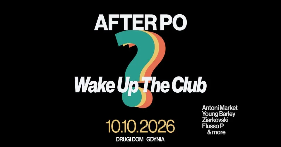 Wake Up The Club – DD | AFTER PO?