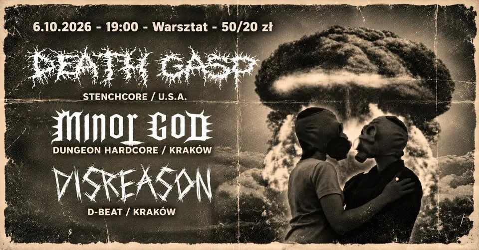 Death Gasp (US) + Minor God (PL) + Disreason (PL) | 06.10.26 | Warsztat