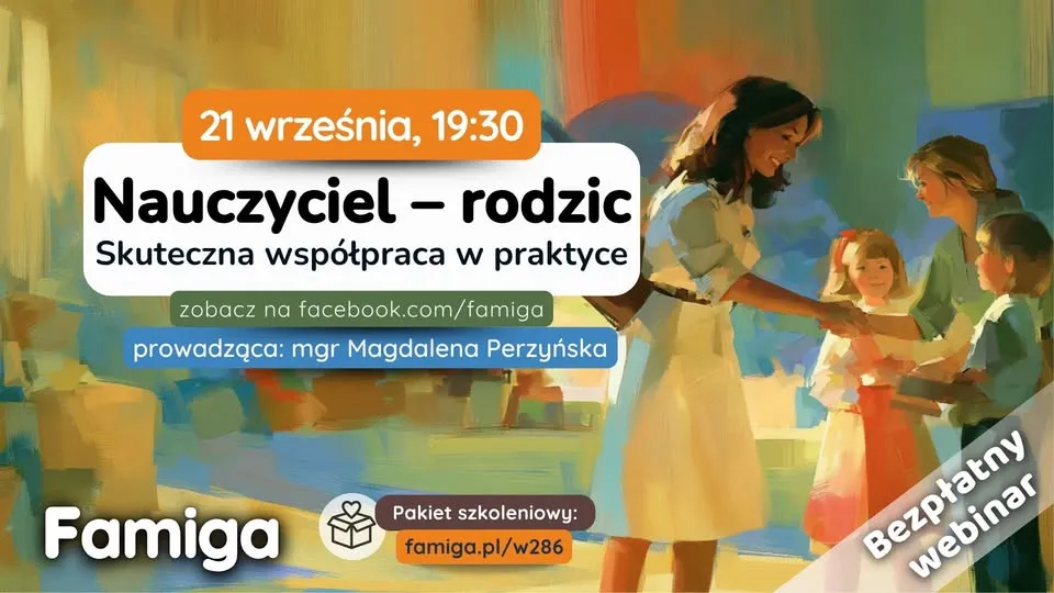 Nauczyciel - rodzic. Skuteczna współpraca w praktyce - 21.09.2026 - BEZPŁATNY WEBINAR