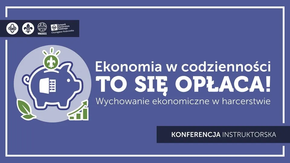 Konferencja Instruktorska „Ekonomia w codzienności – TO SIĘ OPŁACA”