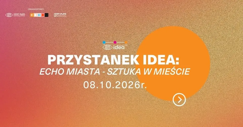 PRZYSTANEK IDEA: ECHO MIASTA – SZTUKA W MIEŚCIE