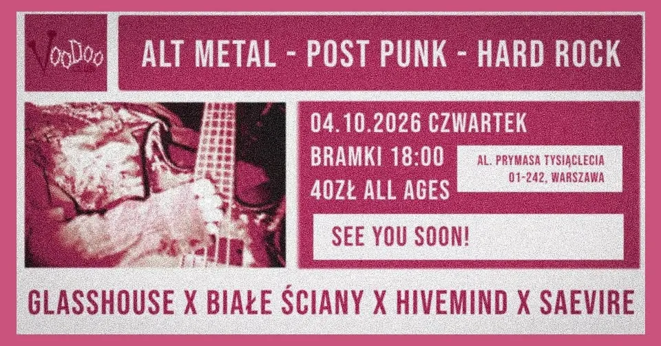 GLASSHOUSE x BIAŁE ŚCIANY x HIVEMIND x SAEVIRE I 04.10 I Warszawa @VooDoo