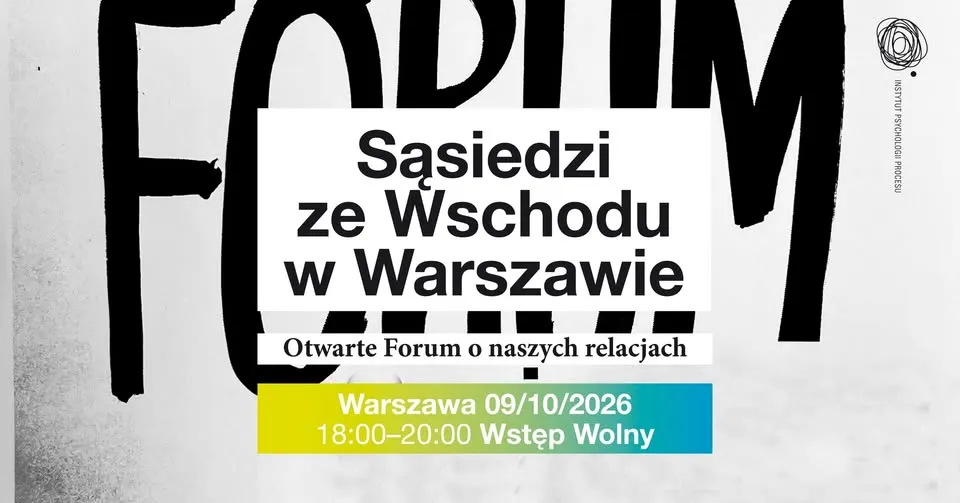 Sąsiedzi ze Wschodu w Warszawie – Otwarte Forum