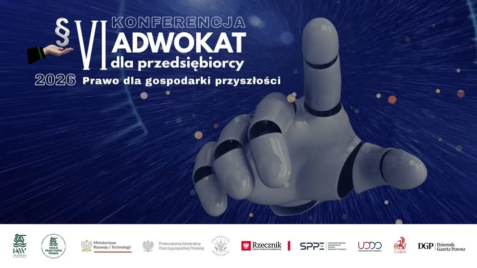 Konferencja „Adwokat dla przedsiębiorcy. VI edycja. Prawo dla gospodarki przyszłości”