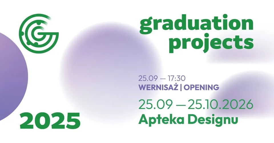 Graduation Projects 2025 | wernisaż | 3. urodziny Apteki Designu