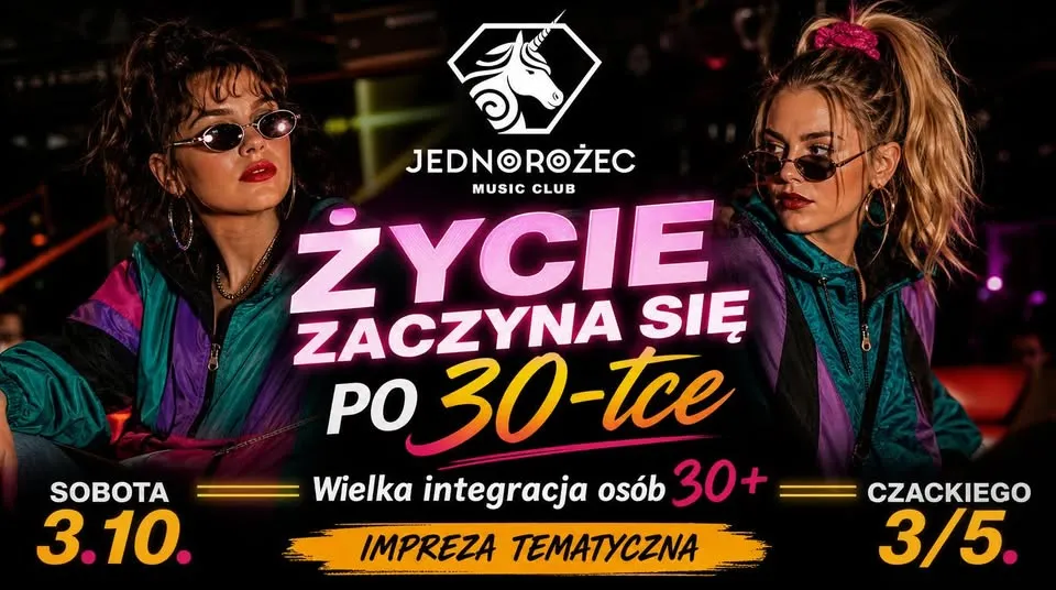 Życie Zaczyna się po 30-tce | Lata 80’s, 90’s, 2000s | Sb 3.10 | Jednorożec W-wa | Czackiego 3/5