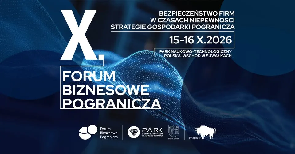 X Forum Biznesowe Pogranicza | Bezpieczeństwo firm w czasach niepewności