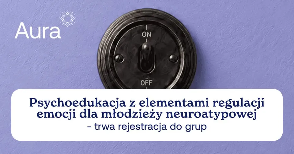 Psychoedukacja z elementami regulacji emocji dla młodzieży neuroatypowej – trwa rejestracja do grup