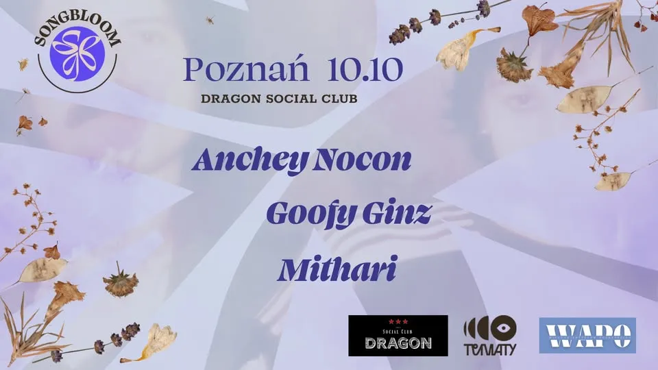 Songbloom 2026 | Poznań 10.10 | Anchey Nocon | Goofy Ginz | Mithari