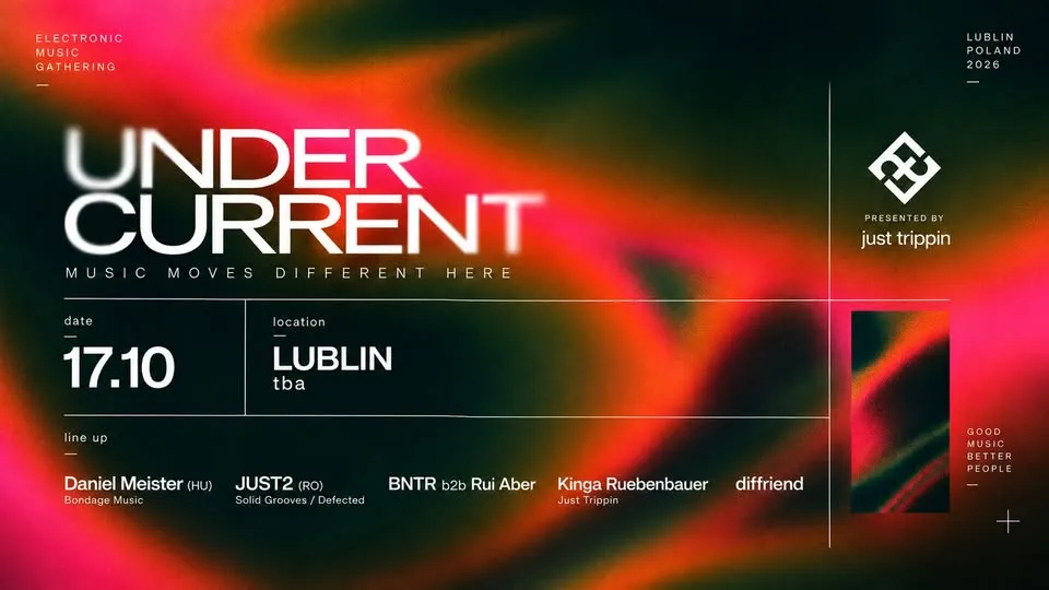 UNDER CURRENT by JUST TRIPPIN | 17.10 Lublin with Daniel Meister 🇭🇺 | JUST2 🇷🇴 | & more 🇵🇱
