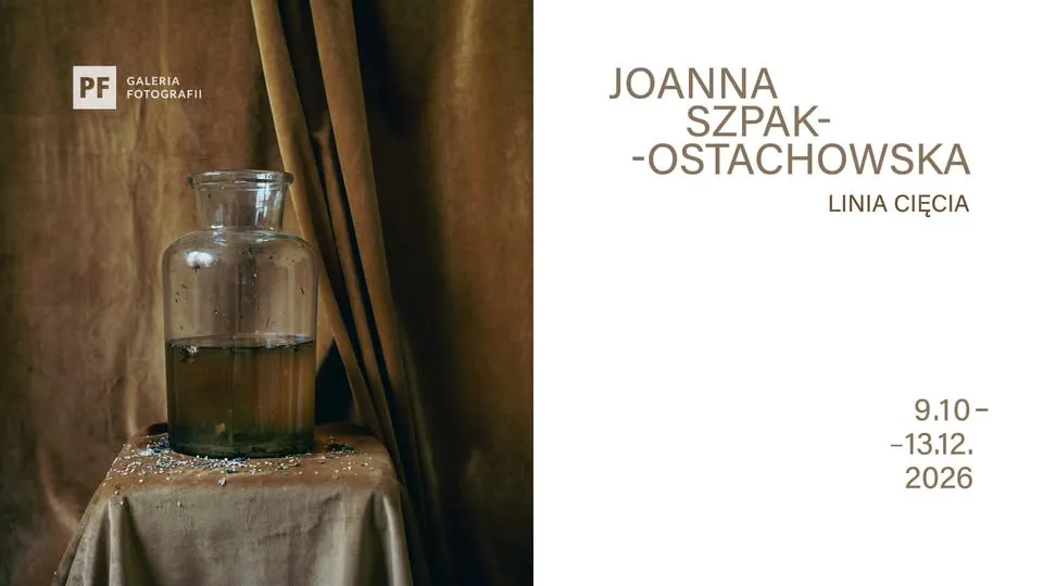 Joanna Szpak-Ostachowska LINIA CIĘCIA | otwarcie wystawy Galerii Fotografii pf
