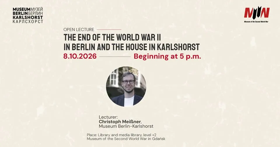 Open Lecture Christoph Meissner: „The End of World War II in Berlin and the House in Karlshorst”