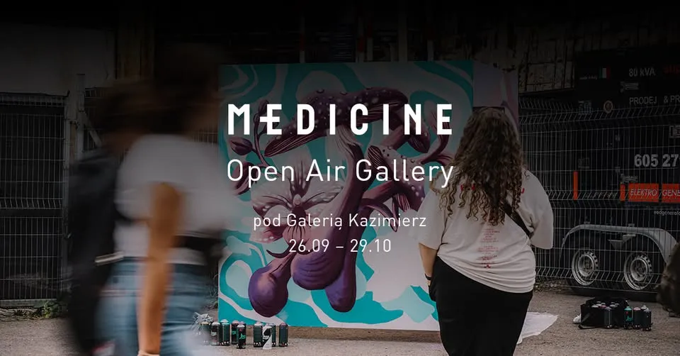 Medicine Open Air Gallery x Galeria Kazimierz