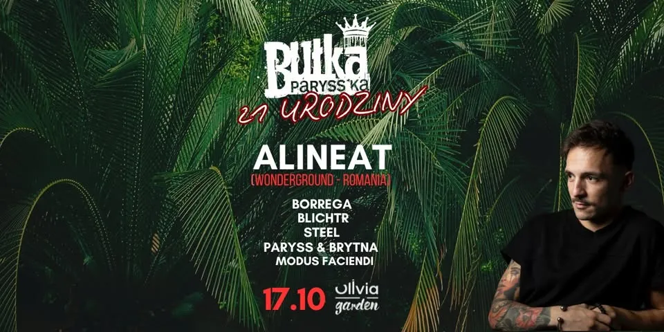 BUŁKA PARYSS’KA – 21 URODZINY 🌴 ALINEAT (Wonderground – RO)