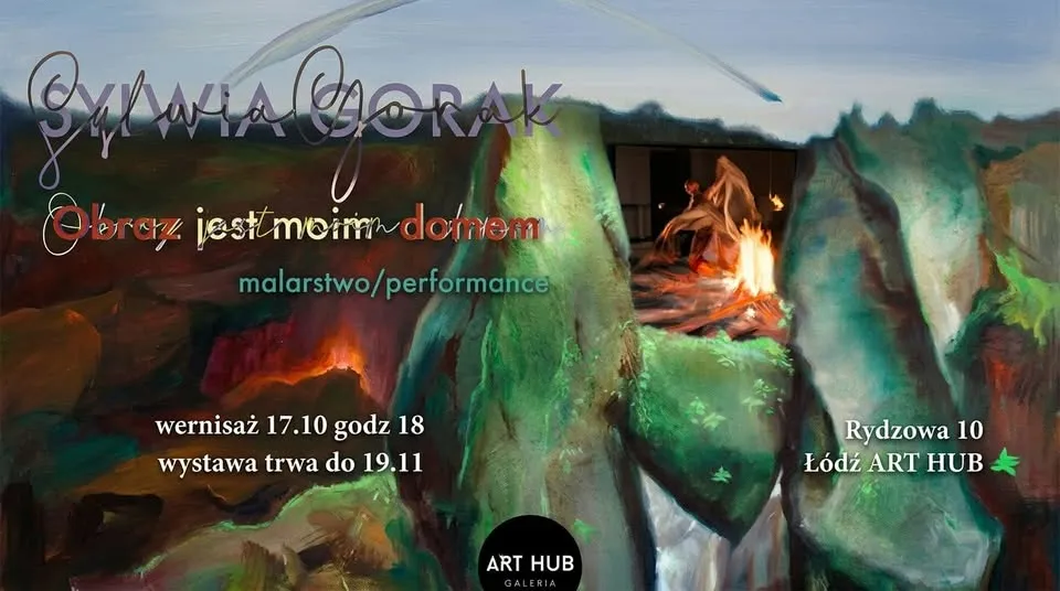 Wystawa / Sylwia Gorka / OBRAZ JEST MOIM DOMEM / performance ,malarstwo