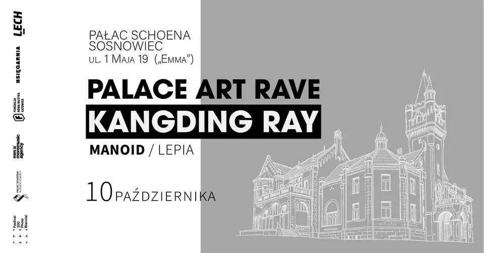 Palace Art Rave: Kangding Ray | Pałac Emmy Schoen 10.10