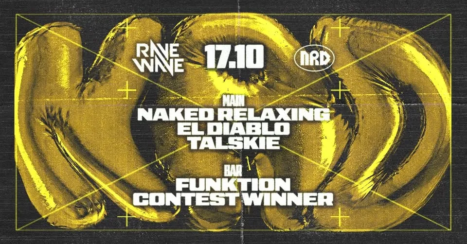 [FREE ENTRY*] RAVE WAVE 006 | 23 URODZINY NRD DAY 2 | NAKED RELAXING, EL DIABLO, TALSKIE