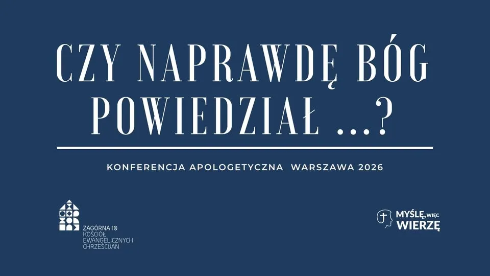Konferencja apologetyczna 2026: Czy naprawdę Bóg powiedział…?