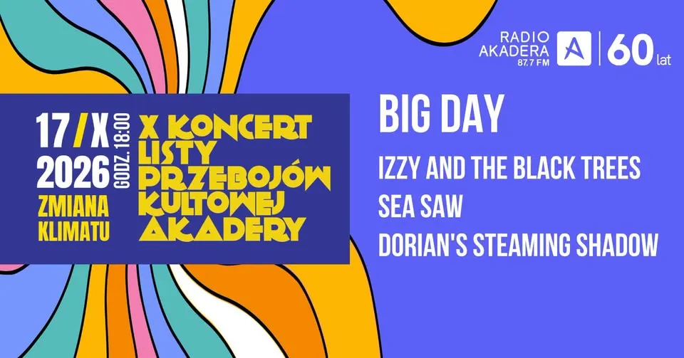 X KONCERT LISTY PRZEBOJÓW KULTOWEJ AKADERY & 60. URODZINY RADIA