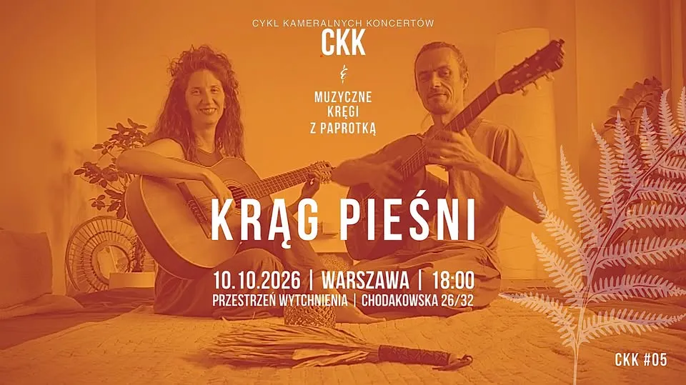 CKK #05 | Cykl Kameralnych Koncertów & Muzyczne kręgi z Paprotką | KRĄG PIEŚNI