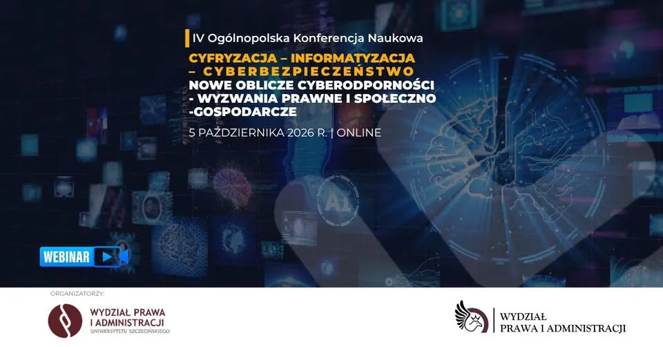 IV Ogólnopolska Konferencja Naukowa: Cyfryzacja – informatyzacja – cyberbezpieczeństwo