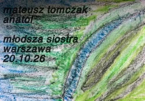Mateusz Tomczak, Anatol | Młodsza Siostra, Warszawa