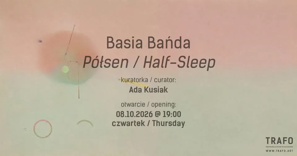 Otwarcie wystawy | Basia Bańda | Półsen
