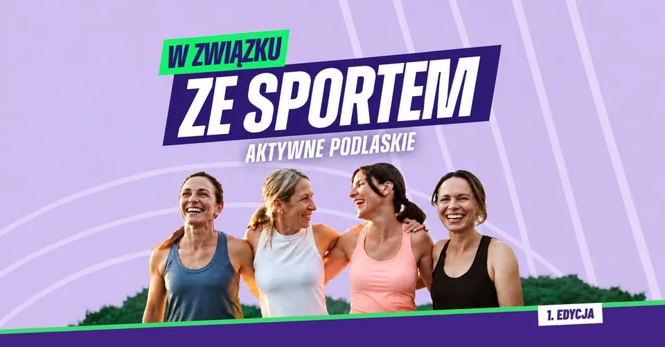 AKTYWNE PODLASKIE – W ZWIĄZKU ZE SPORTEM – APLIKACJA SPORTOWA